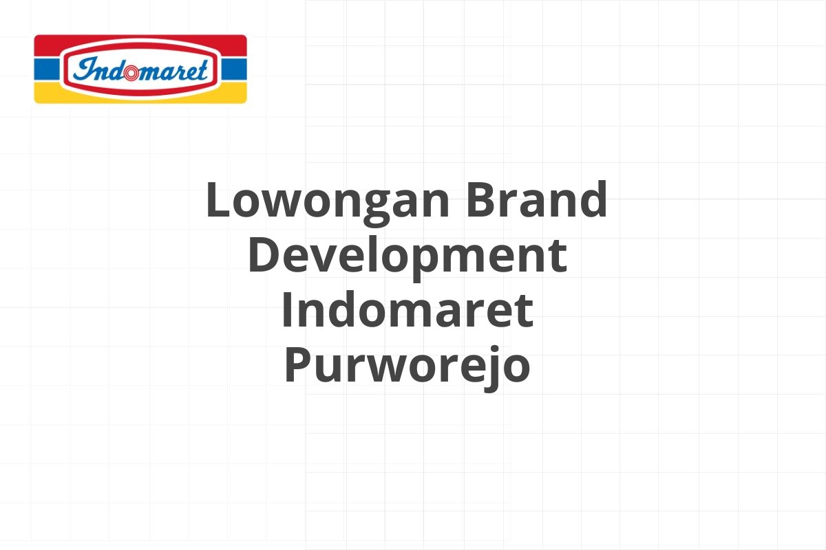 Lowongan Area Supervisor Indomaret Wonosobo