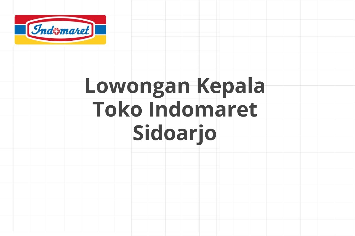 Lowongan Kepala Toko Indomaret Banjar