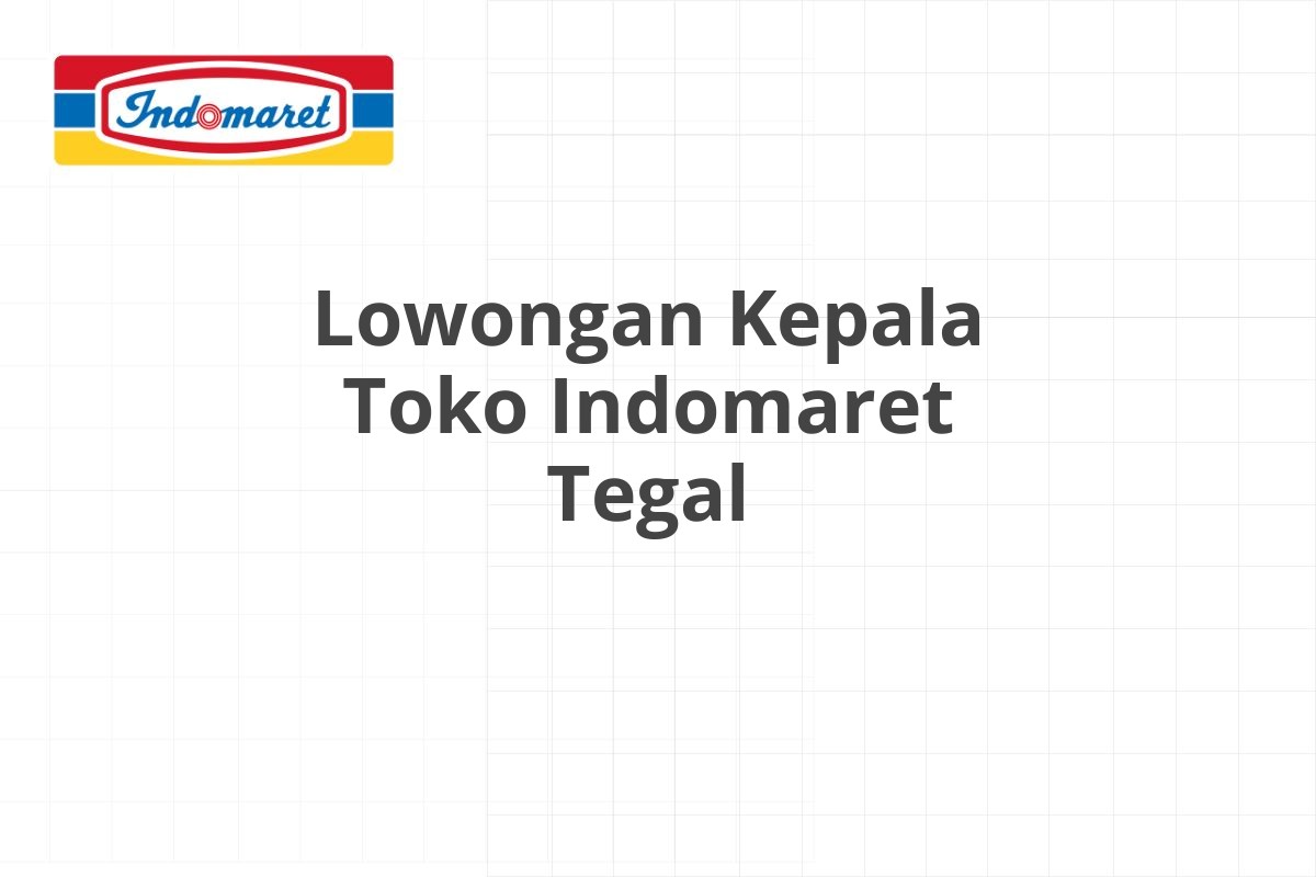 Lowongan Supervisor TDC Indomaret Sumenep
