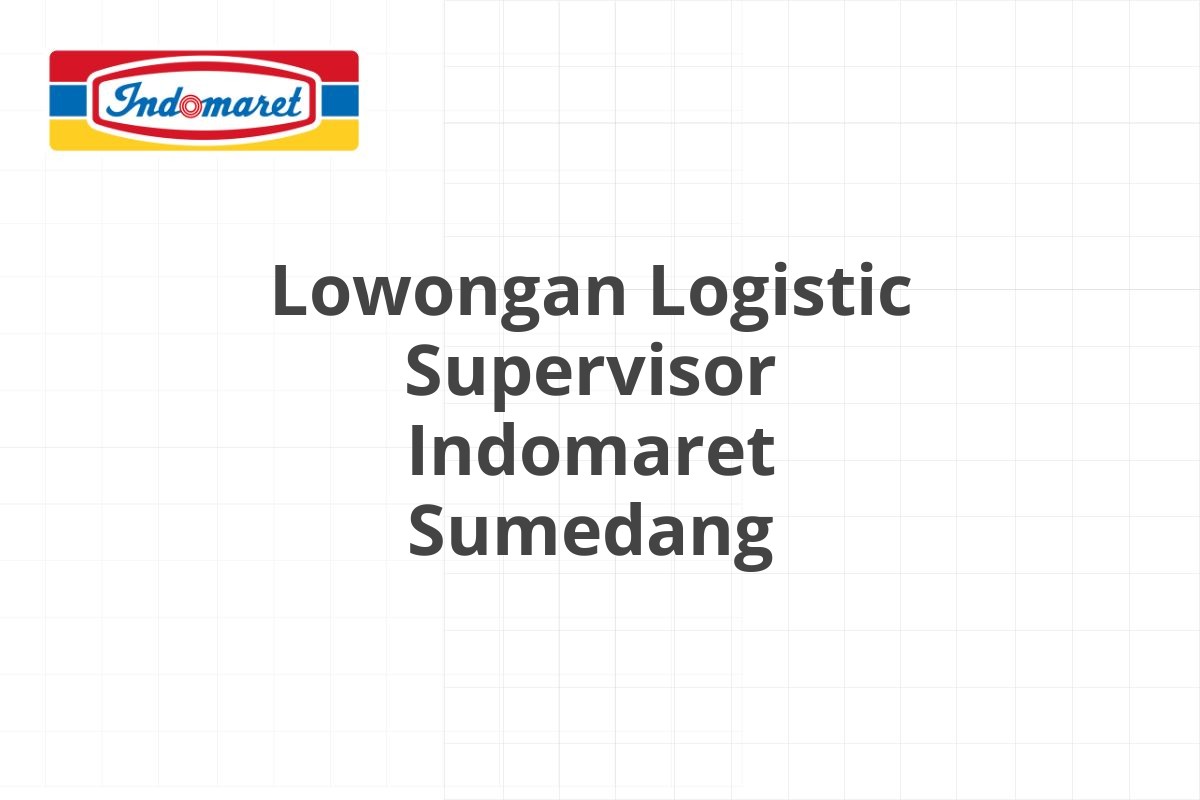 Lowongan Kepala Toko Indomaret Pekanbaru