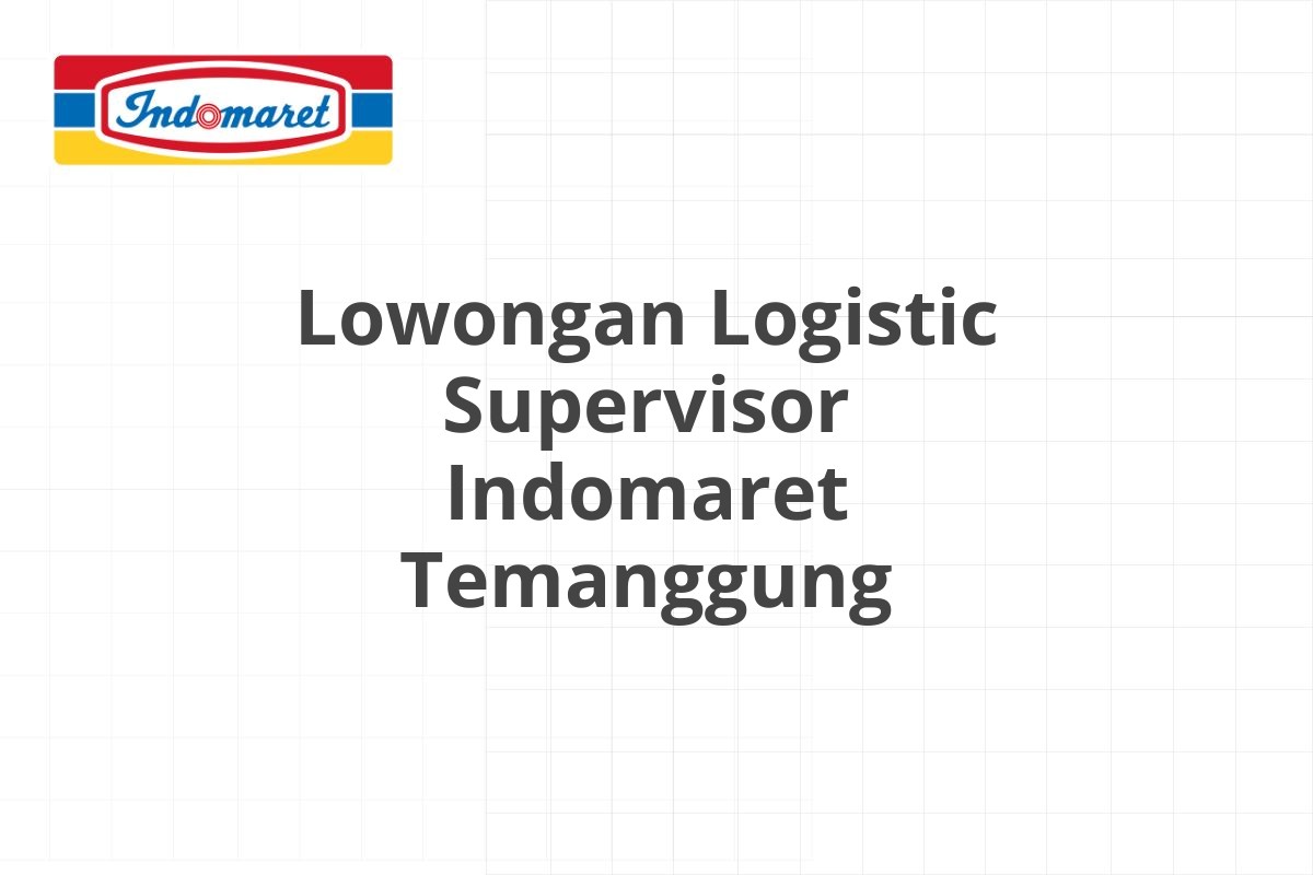 Lowongan Kepala Toko Indomaret Brebes