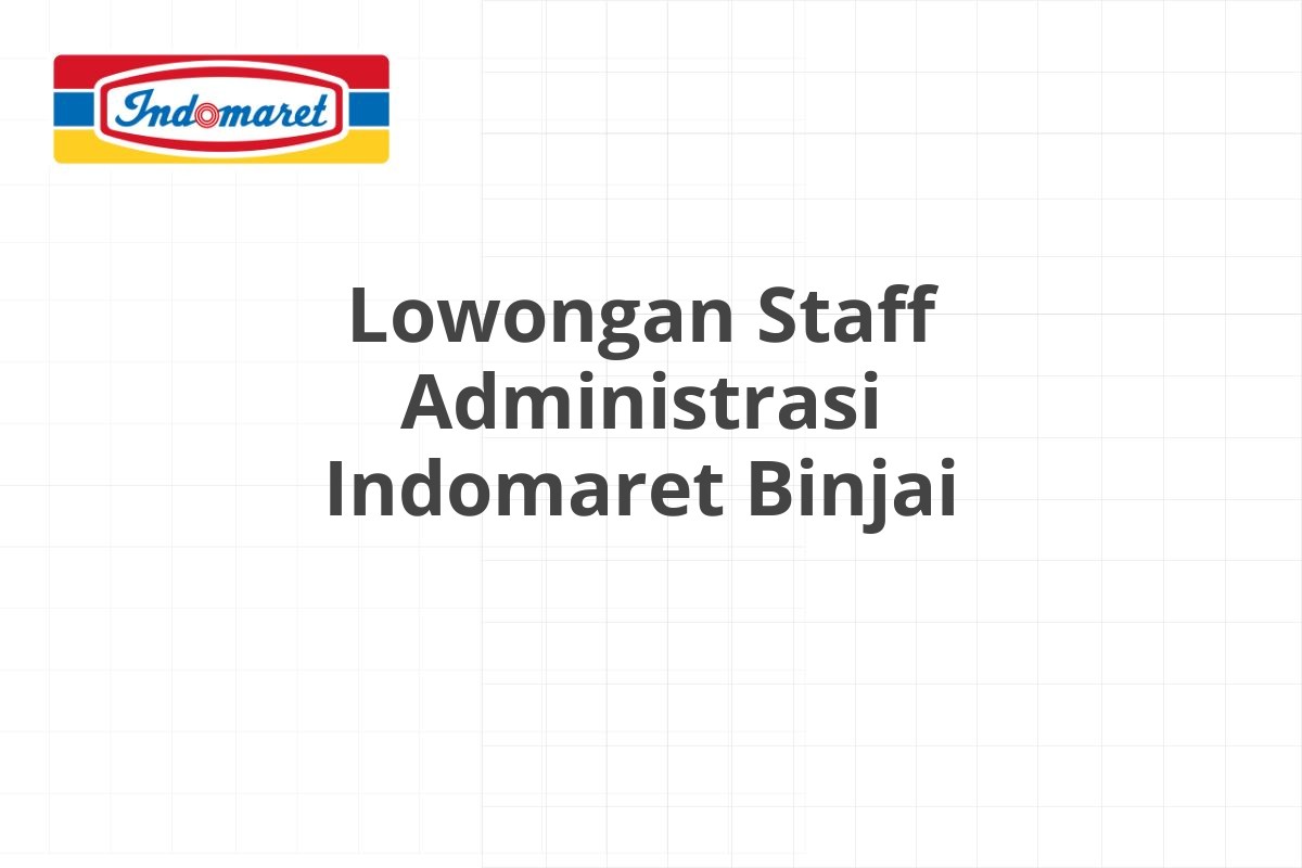 Lowongan Admin Finance Indomaret Kupang