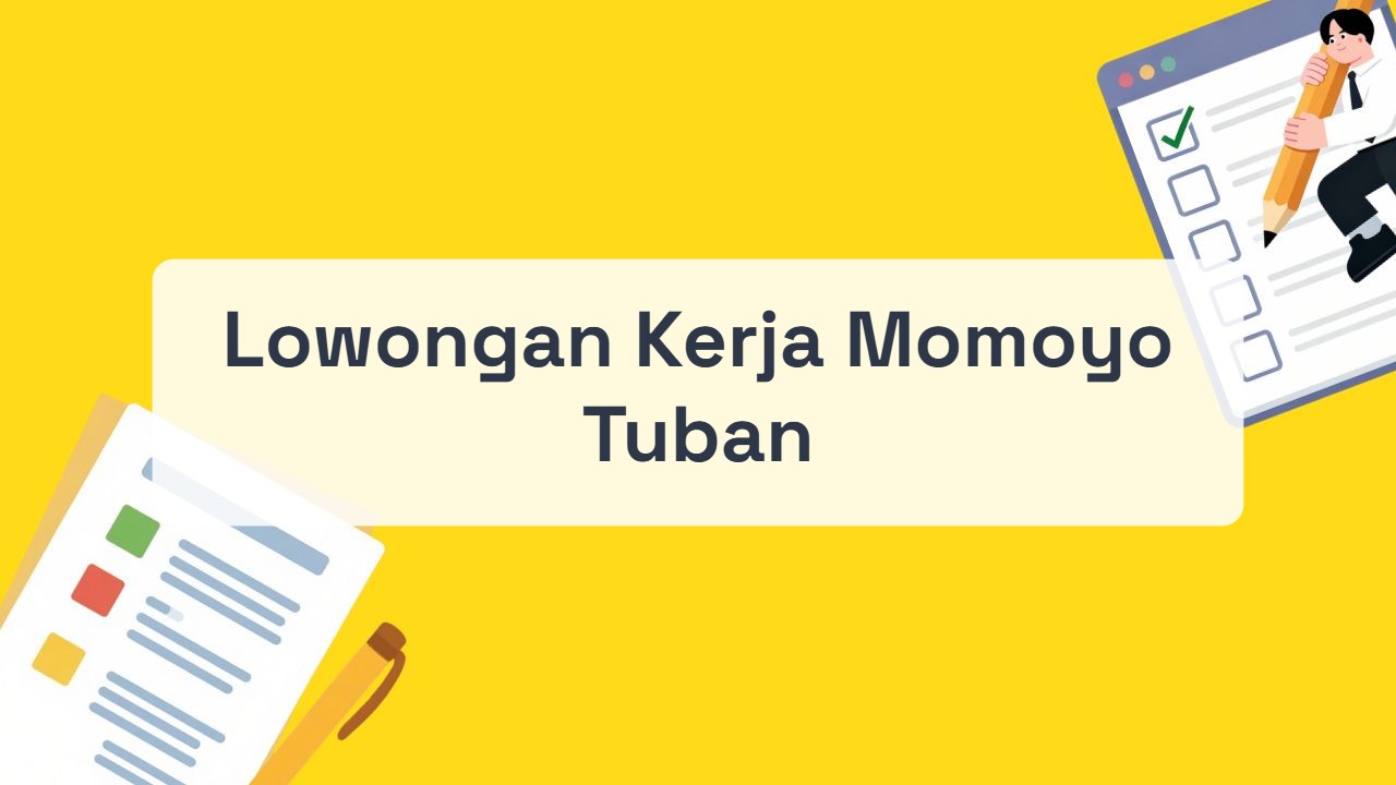 Lowongan Kerja Momoyo Tuban Terbaru Tahun 2026
