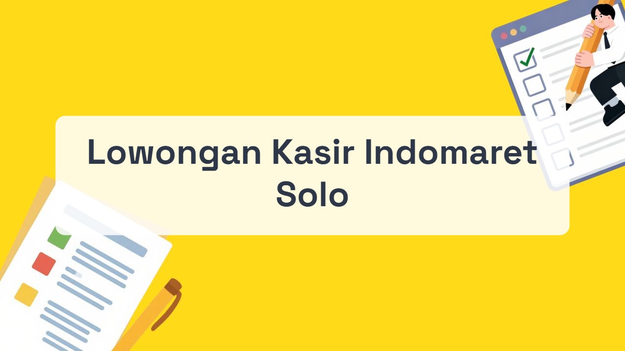 Lowongan Kasir Indomaret Solo Terbaru Tahun 2026
