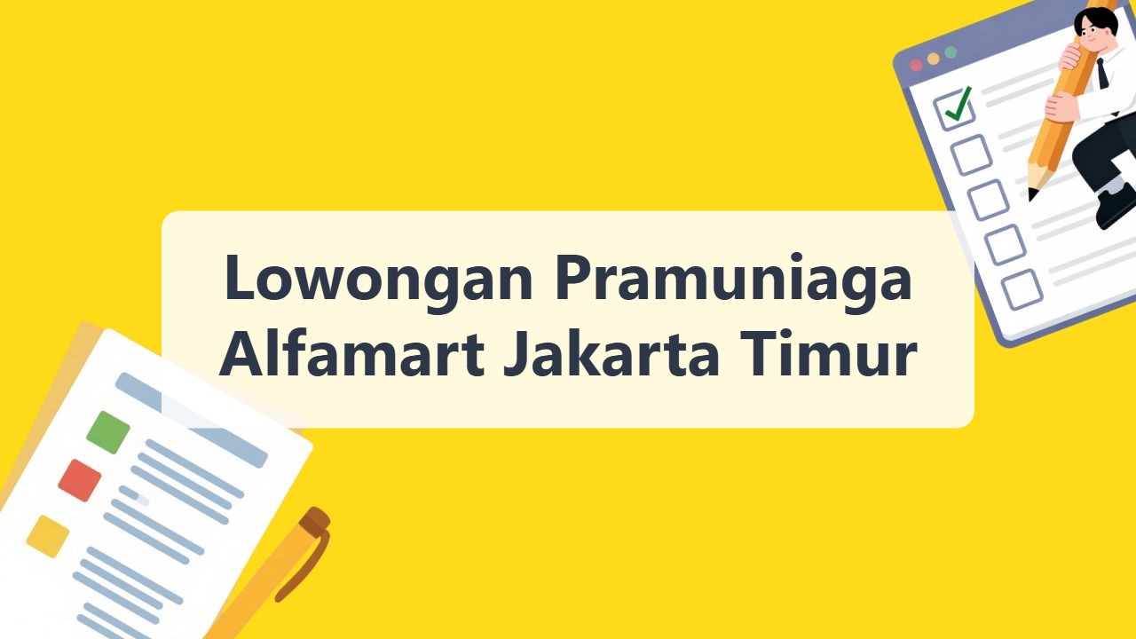 Lowongan Pramuniaga Alfamart Jakarta Timur Terbaru Tahun 2026