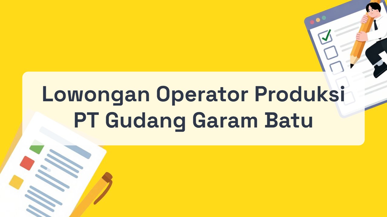 Lowongan Operator Produksi PT Gudang Garam Batu Terbaru Tahun 2026