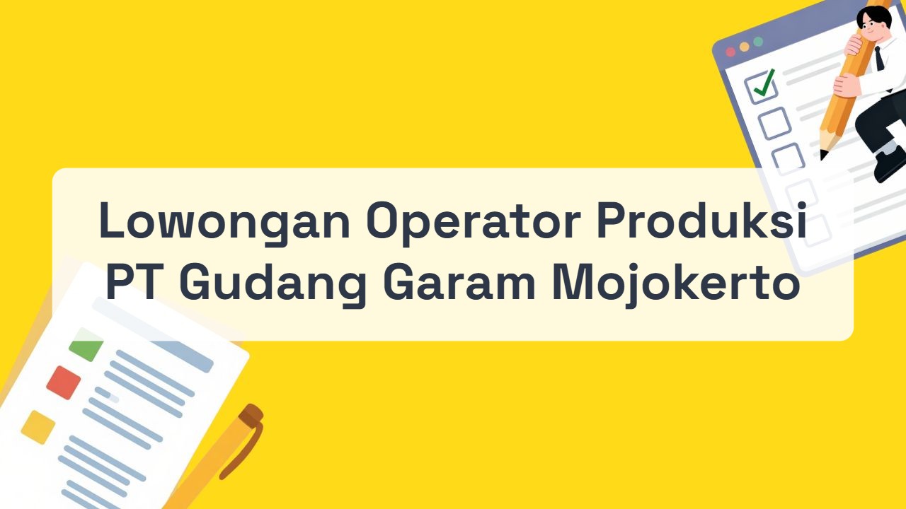 Lowongan Operator Produksi PT Gudang Garam Mojokerto Terbaru Tahun 2026