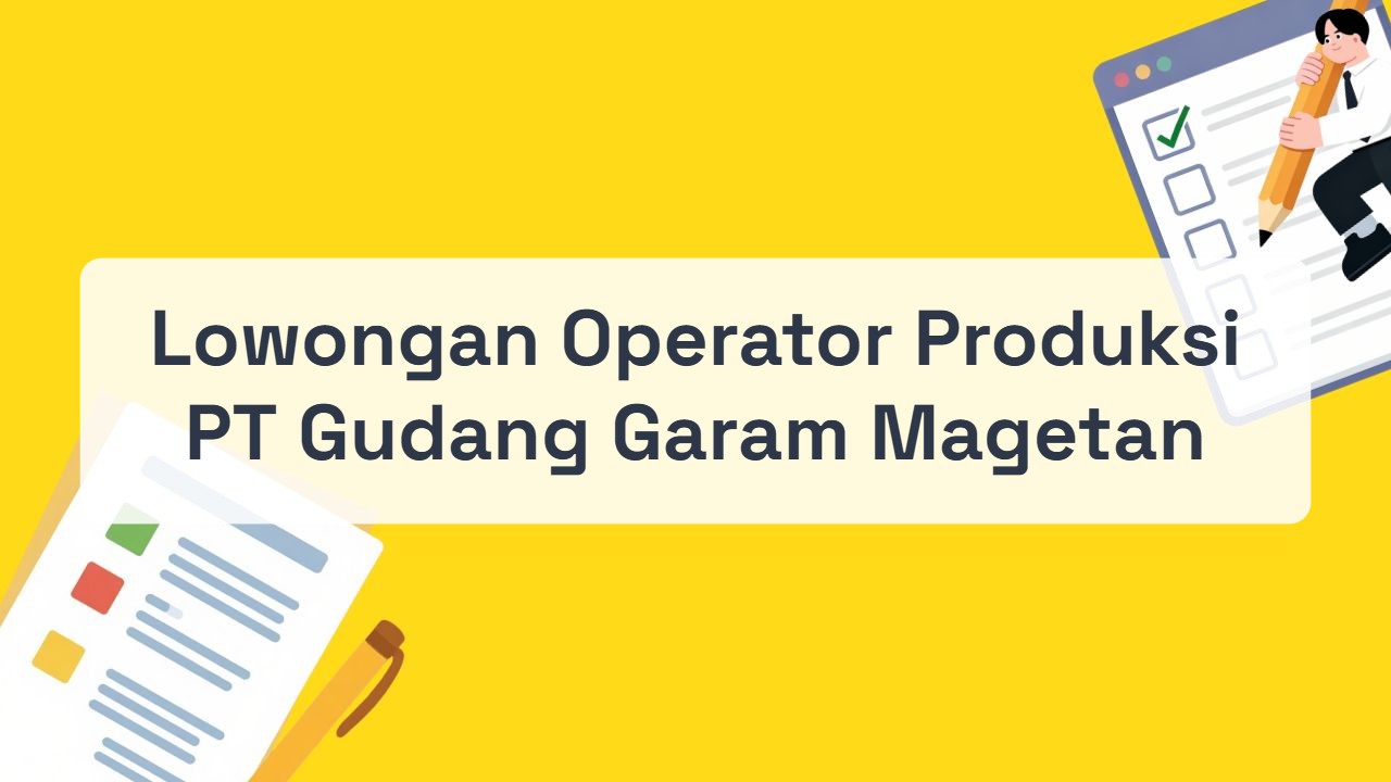 Lowongan Operator Produksi PT Gudang Garam Magetan Terbaru Tahun 2026