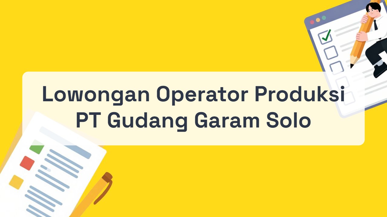 Lowongan Operator Produksi PT Gudang Garam Solo Terbaru Tahun 2026