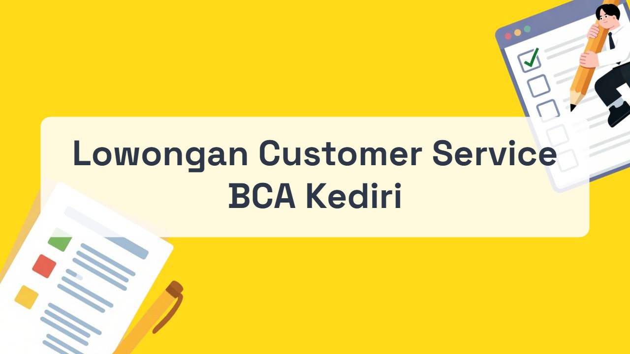 Lowongan Customer Service BCA Kediri Terbaru Tahun 2026