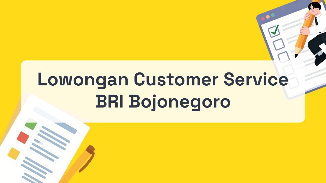 Lowongan Customer Service BRI Bojonegoro Terbaru Tahun 2026