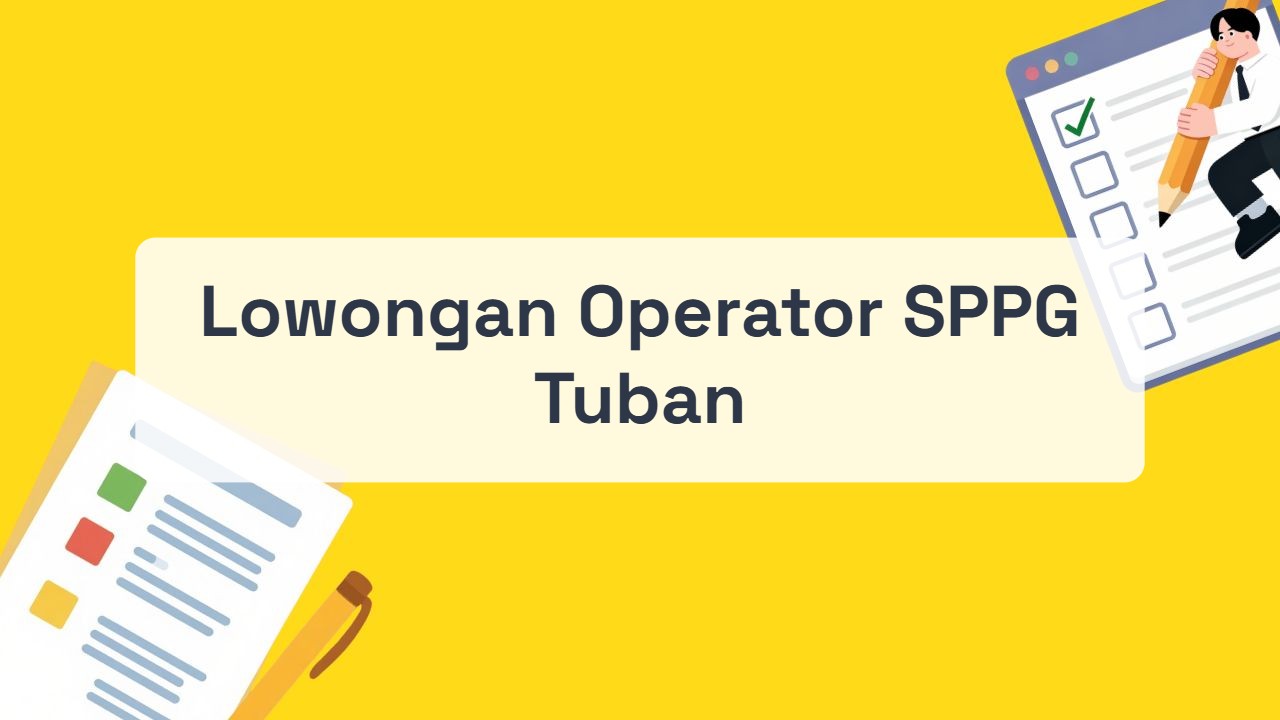 Lowongan Operator SPPG Tuban Terbaru Tahun 2026