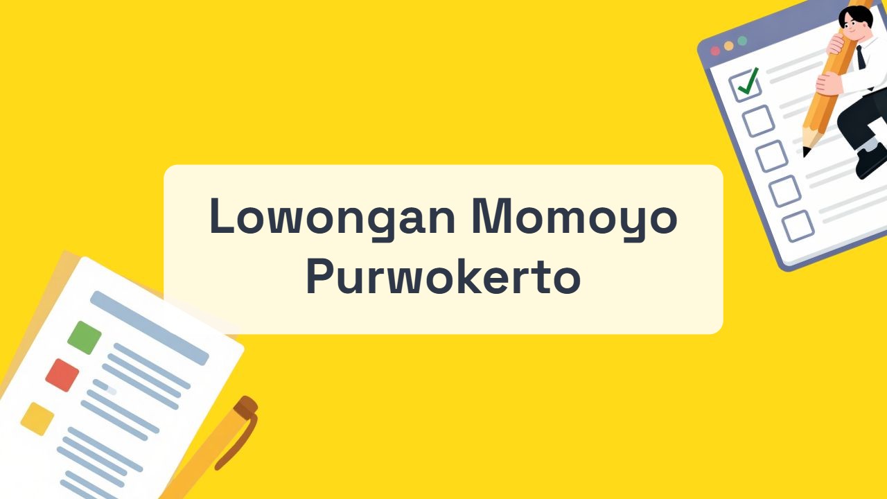 Lowongan Momoyo Purwokerto Terbaru Tahun 2026