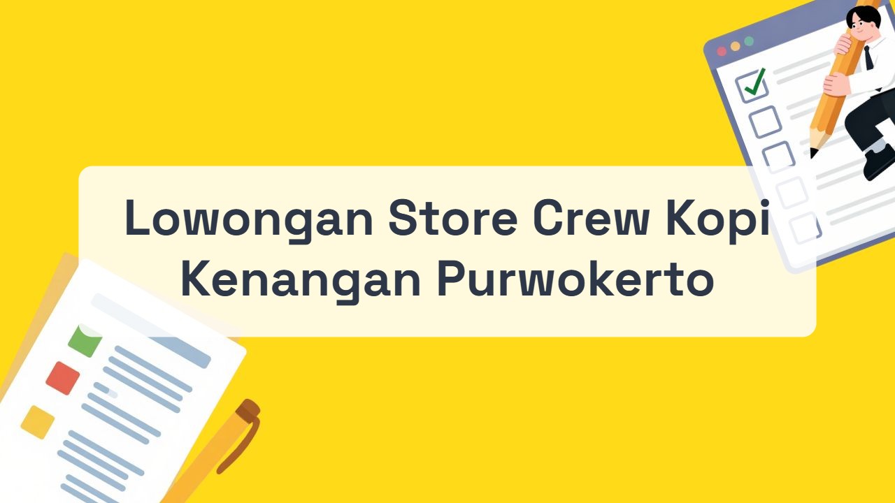 Lowongan Store Crew Kopi Kenangan Purwokerto Terbaru Tahun 2026