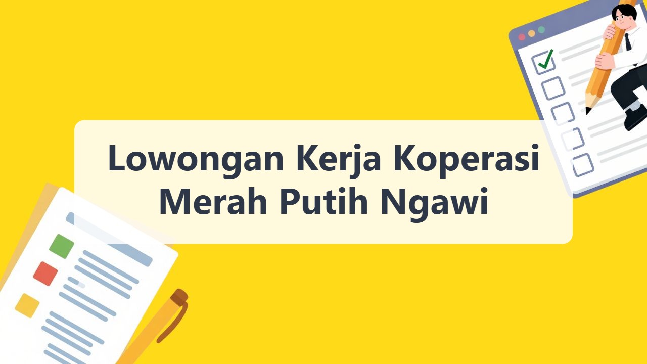 Lowongan Kerja Koperasi Merah Putih Ngawi Terbaru Tahun 2026