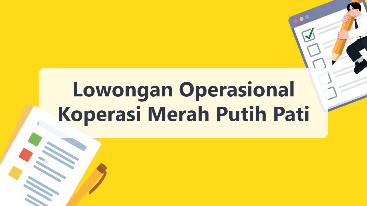 Lowongan Operasional Koperasi Merah Putih Pati Terbaru Tahun 2026