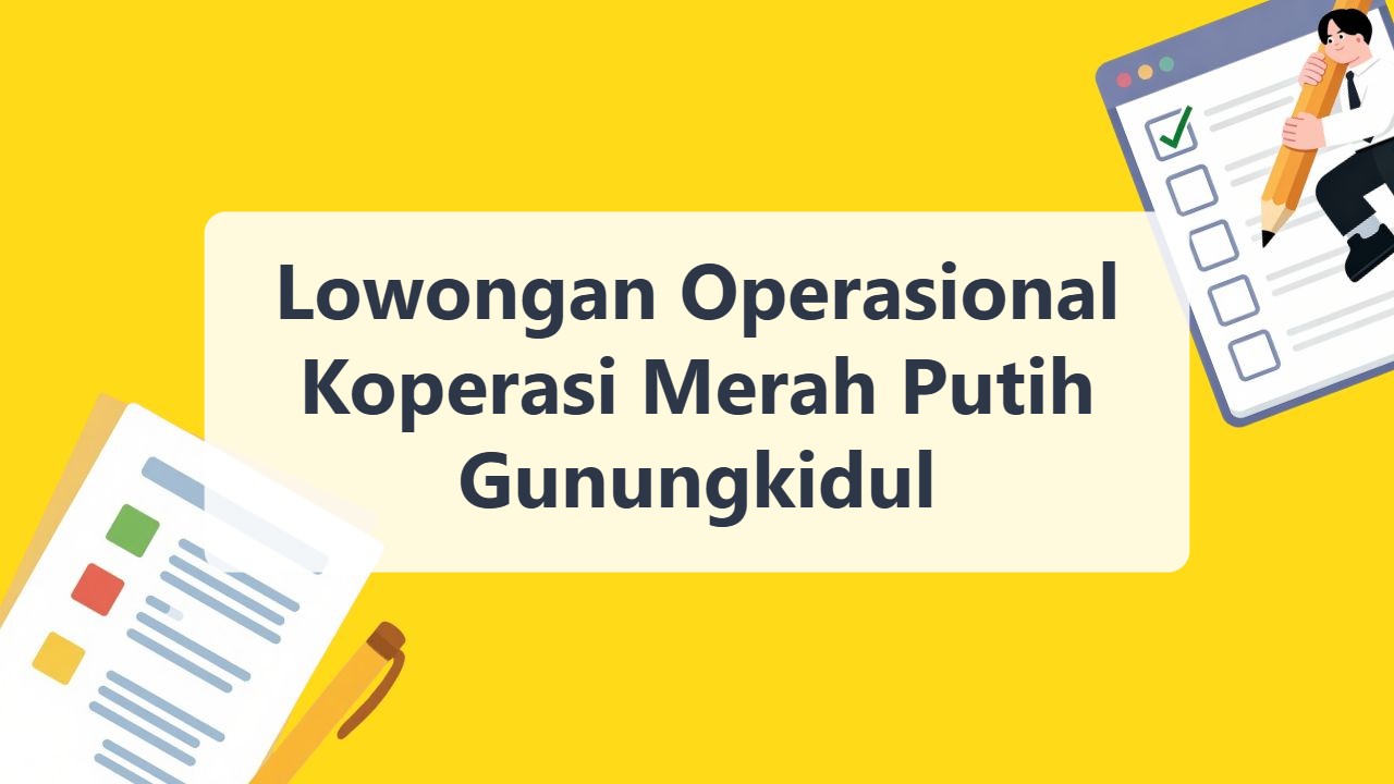 Lowongan Operasional Koperasi Merah Putih Gunungkidul 2026