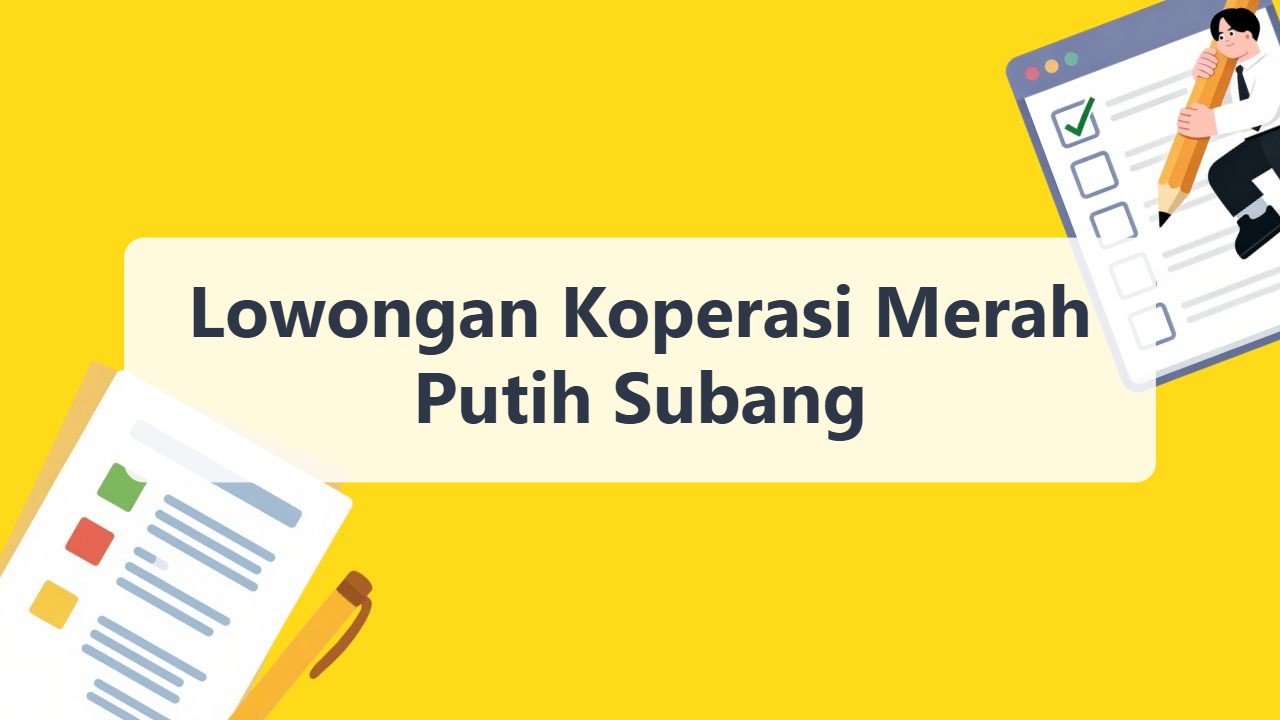 Lowongan Koperasi Merah Putih Subang Terbaru Tahun 2026